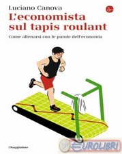 9788842832430 Luciano Canova L'economista sul tapis roulant. Come allenarsi con 