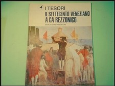 IL SETTECENTO VENEZIANO A CÀ REZZONICO I TESORI SADEA SANSONI 1966