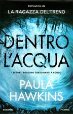 DENTRO L'ACQUA - Paula Hawkins - Thriller - Romanzo - Piemme - narrativa mistero