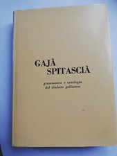 GAJA' SPITASCIA' - GRAMMATICA E ANTOLOGIA DEL DIALETTO GALLIATESE con disco