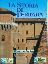 La storia di Ferrara, il Resto del Carlino, Elio Sellino editore, tratto da La s