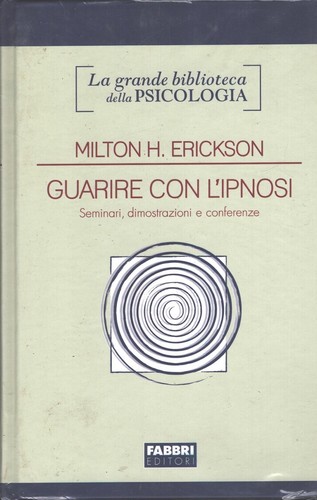 Guarire con ipnosi milton - guarire,