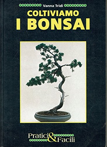 Coltiviamo bonsai - i,