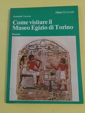 COME VISITARE IL MUSEO EGIZIO  DI TORINO DONATELLA TAVERNA PARAVIA