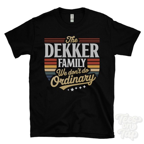 Shirt the dekker - family, we