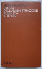Piero Calandra Storia dell'amministrazione pubblica in Italia Il Mulino 1*ed1978