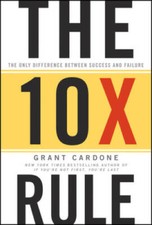 The 10X Rule: The Only