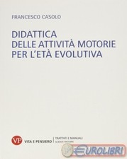 9788834320723 Francesco Casolo Didattica delle attività motorie per l'età evolut