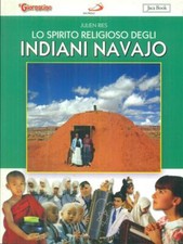 LO SPIRITO RELIGIOSO DEGLI INDIANI NAVAJO RAGAZZI JULIEN RIES