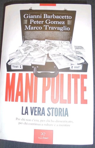 Mani pulite vera storia - pulite, la