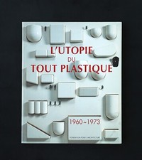 L’UTOPIE DU TOUT PLASTIQUE