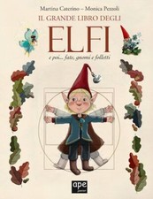 IL GRANDE LIBRO DEGLI ELFI... E POI FATE, GNOMI E FOLLETTI  - CATERINO MARTINA,