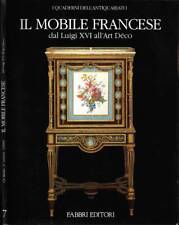 Il mobile francese. dal Luigi XVI all' Art Déco. AA. VV.. 1988. .