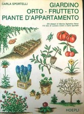 GIARDINO, ORTO, FRUTTETO, PIANTE D'APPARTAMENTO SPORTELLI CARLA HOEPLI 1985 