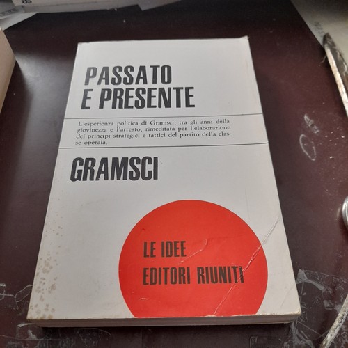 Gramsci passato presente - gramsci, e