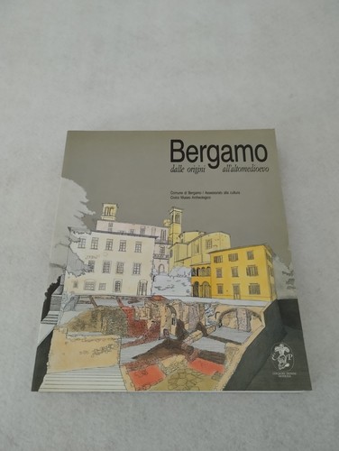 Bergamo dalle origini - -,