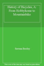 A HISTORY OF BICYCLES By