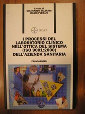 I PROCESSI DEL LABORATORIO CLINICO NELL'OTTICA SISTEMA ISO 9001 Franco Angeli 