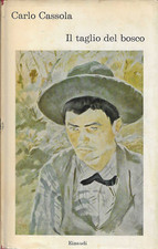 CARLO CASSOLA - Il taglio del bosco - (Einaudi, I coralli, III edizione, 1970)