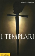LIBRO I TEMPLARI - BARBARA FRALE - IL MULINO - 9788815122162