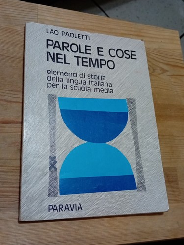 Parole cose nel tempo - cose,
