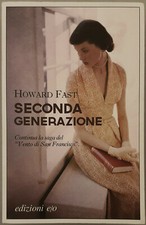 SECONDA GENERAZIONE, Howard Fast. edizioni e/o, 2016.