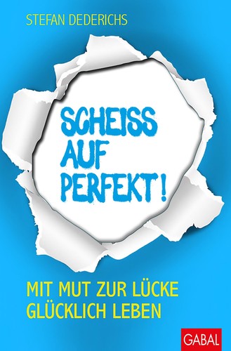 Scheiß auf perfekt stefan - auf, perfekt!
