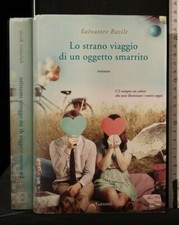 LO STRANO VIAGGIO DI UN OGGETTO SMARRITO. Salvatore Basile. Garzanti. Firma.