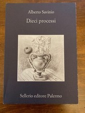 Alberto Savinio. Dieci processi. Prima edizione Sellerio 2003