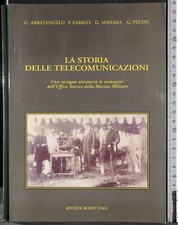 LA STORIA DELLE TELECOMUNICAZIONI. ABBATANGELO. RIVISTA MARITTIMA.