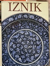 IZNIK: THE POTTERY OF OTTOMAN TURKEY - 1989 - BY NURHAM ATASOY & JULIAN RABY