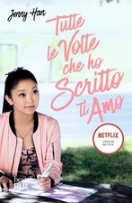 Tutte le volte che ho scritto ti amo - Jenny Han