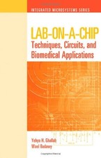LAB-ON-A-CHIP: TECHNIQUES, CIRCUITS, AND BIOMEDICAL By Yehya H. Ghallab & Wael