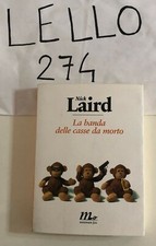 "LA BANDA DELLE CASSE DA MORTO" Nick Laird, Edizioni Minimum fax 2007