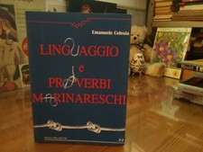 LINGUAGGIO E PROVERBI MARINARESCHI-EMANUELE CELESIA-FRILLI ED.2003