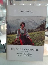[NC] GIOVANNI GUARLOTTI 1869 – 1954 OMAGGIO ALLA VALLE D'AOSTA	ARTE NUOVA	MUSUME