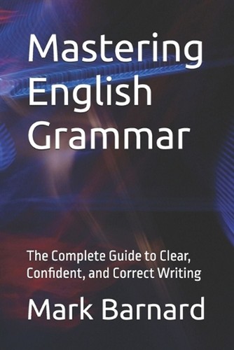 Mastering english grammar the - mastering,
