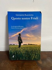 GIUSEPPE RAGOGNA-QUESTO NOSTRO FRIULI-GASPARI-