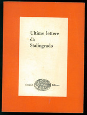 ULTIME LETTERE DA STALINGRADO EINAUDI 1958 SAGGI 228 II SECONDA GUERRA MONDIALE