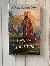 I SEGRETI DI THORNSON  Denise LYNN n°554 2006 Grandi Romanzi STORICI Mondadori