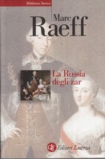 LS- LA RUSSIA DEGLI ZAR- MARC RAEFF- LATERZA- BIBLIOTECA STORICA- 2023- BS-YPL53
