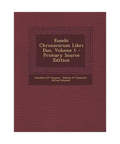 Eusebi chronicorum libri duo - libri,