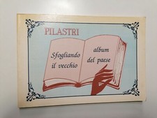 PILASTRI Sfogliando il vecchio album del paese FOTOGRAFIA SOCIETA' Emilia