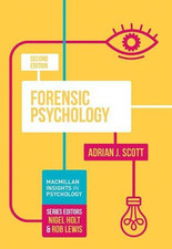 Forensic Psychology: 10 (Macmillan Insights in Psychology... - Scott, Adrian J.