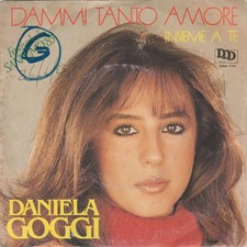 DANIELA GOGGI 45 GIRI del 1983 DAMMI TANTO AMORE / INSIEME A TE