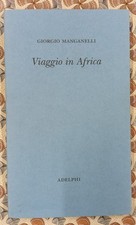 Giorgio Manganelli VIAGGIO IN AFRICA 2006 Adelphi
