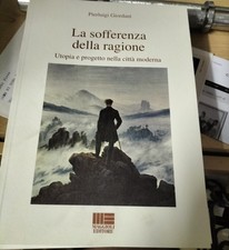 La sofferenza della ragione P. GIORDANI Maggioli editore Utopia e progetto