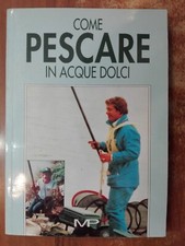Libro  COME PESCARE IN ACQUE