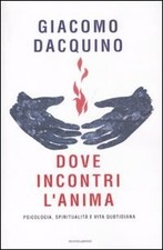 Dove incontri l'anima -