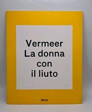 Vermeer La donna con il liuto. Catalogo Arte Electa 2016 Museo di Capodimonte